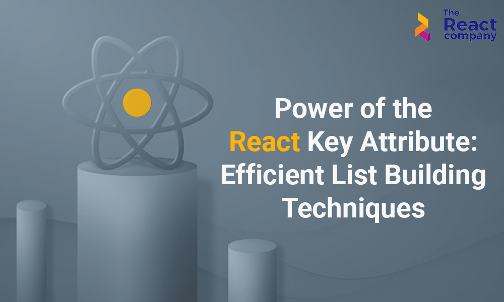 Power of the React Key Attribute